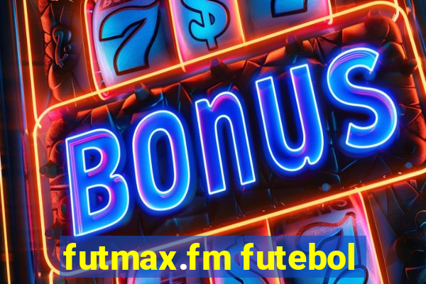 futmax.fm futebol